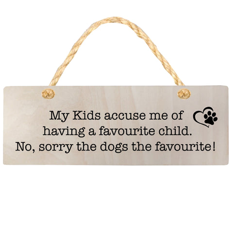 Dog's the Favourite Hanging Sign