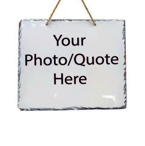 Hanging Slate Rectangle (UPLOAD YOUR OWN IMAGE/QUOTE)