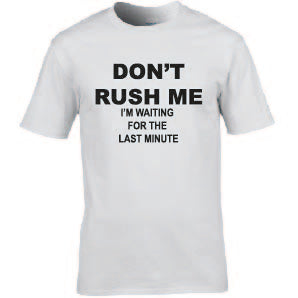 Don't Rush Me